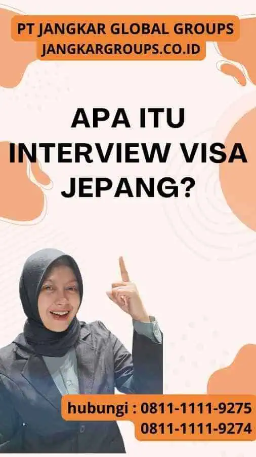 Apa itu Interview Visa Jepang