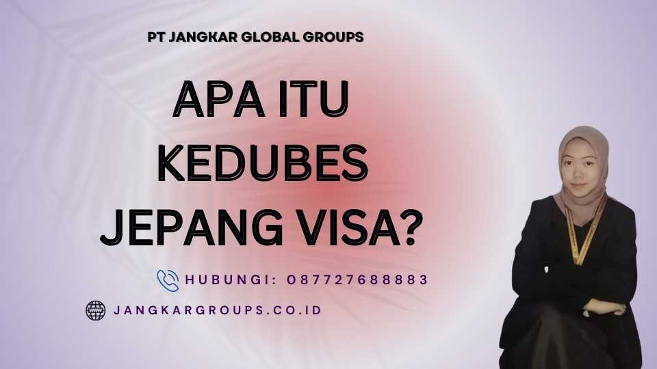 Apa itu Kedubes Jepang Visa?