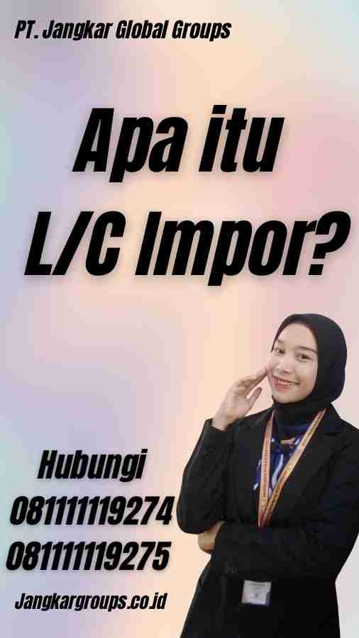 Apa itu L/C Impor?