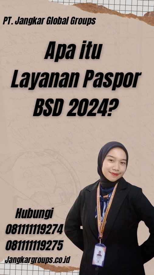 Apa itu Layanan Paspor BSD 2024?