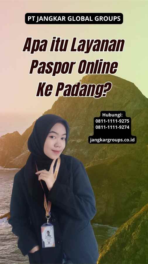 Apa itu Layanan Paspor Online Ke Padang?
