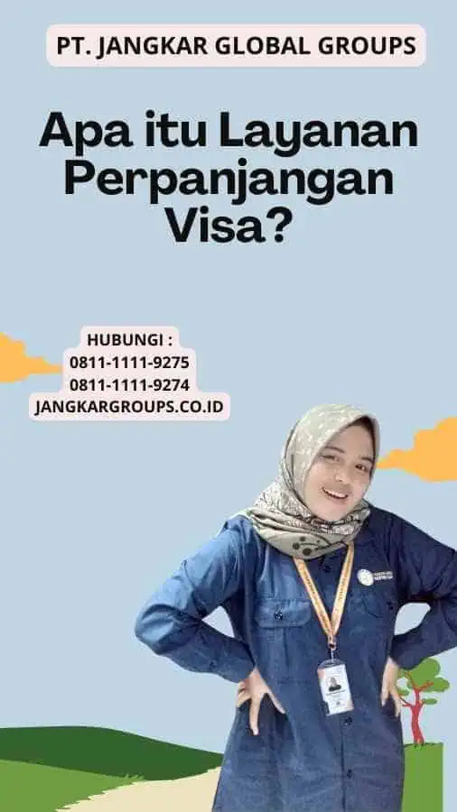 Apa itu Layanan Perpanjangan Visa?