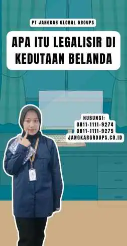 Apa itu Legalisir Di Kedutaan Belanda