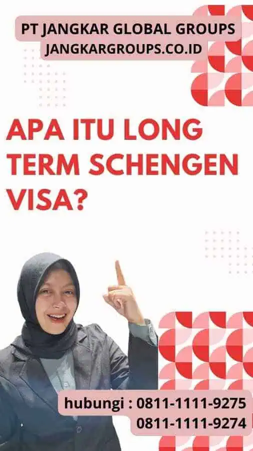 Apa itu Long Term Schengen VisaApa itu Long Term Schengen Visa