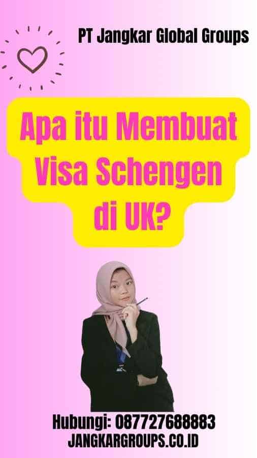 Apa itu Membuat Visa Schengen di UK