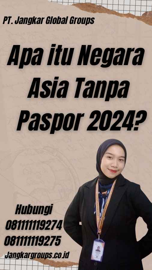 Apa itu Negara Asia Tanpa Paspor 2024?