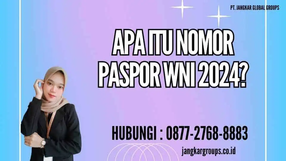 Apa itu Nomor Paspor WNI 2024