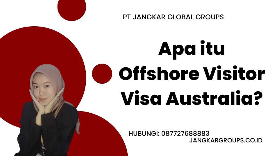 Apa itu Offshore Visitor Visa Australia