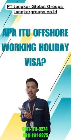 Apa itu Offshore Working Holiday Visa