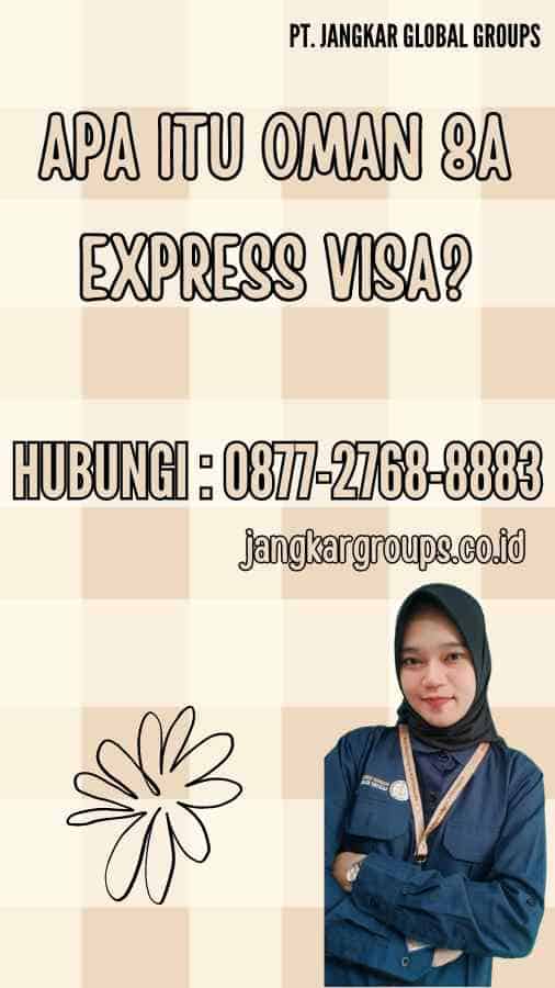 Apa itu Oman 8a Express Visa