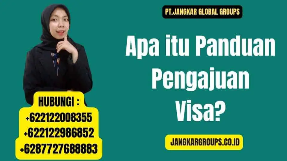 Apa itu Panduan Pengajuan Visa