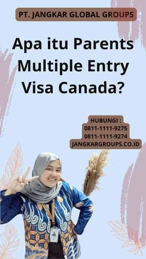 Apa itu Parents Multiple Entry Visa Canada?