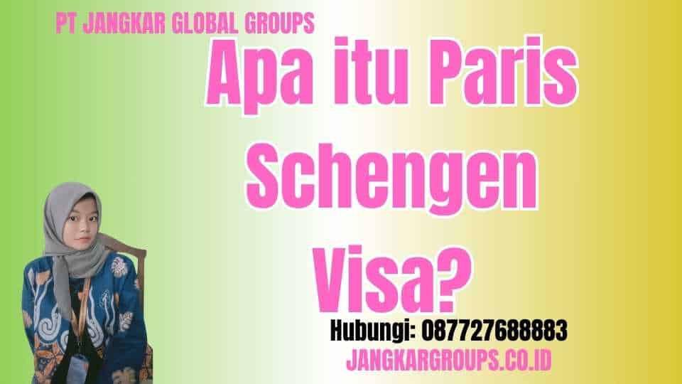 Apa itu Paris Schengen Visa