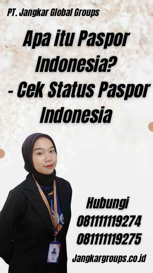 Apa itu Paspor Indonesia? - Cek Status Paspor Indonesia
