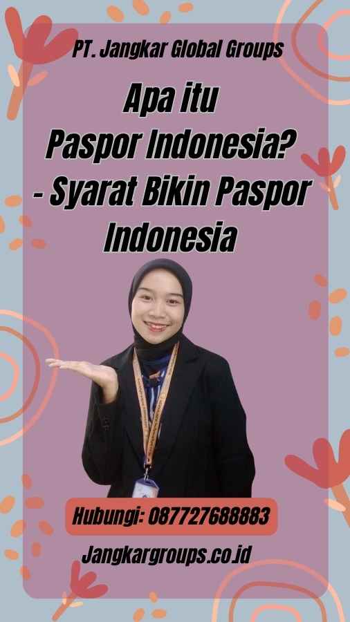 Apa itu Paspor Indonesia? - Syarat Bikin Paspor Indonesia