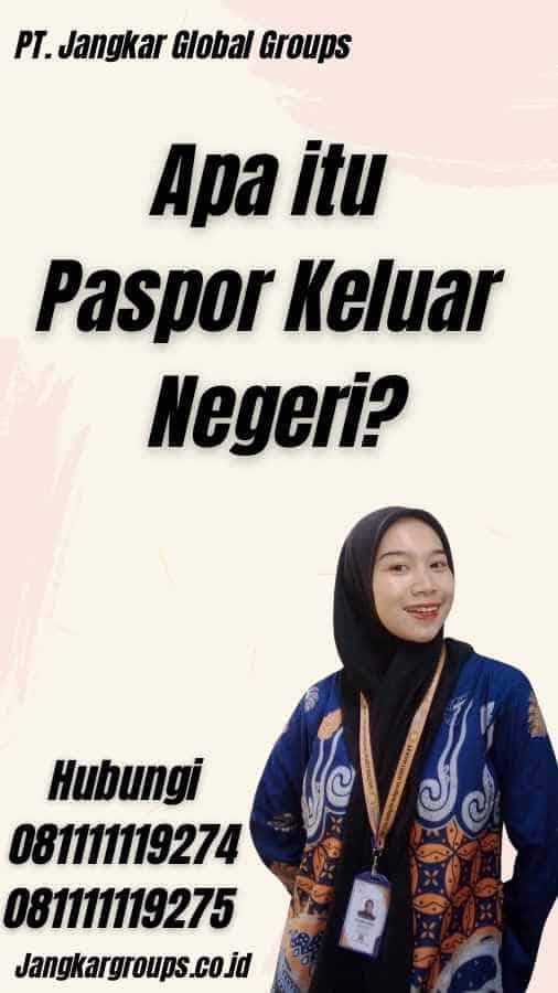 Apa itu Paspor Keluar Negeri?