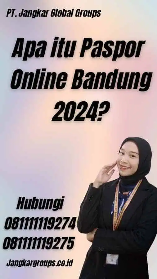 Apa itu Paspor Online Bandung 2024?