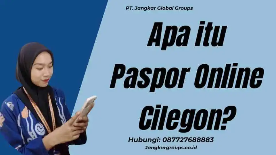 Apa itu Paspor Online Cilegon?