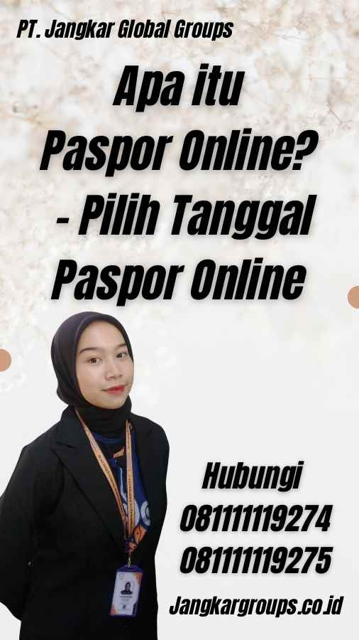 Apa itu Paspor Online? - Pilih Tanggal Paspor Online