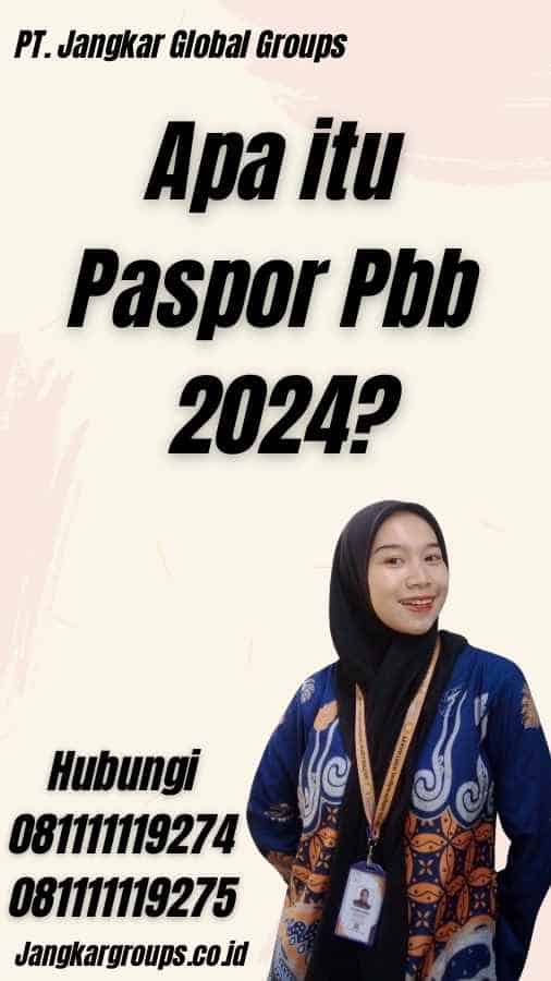 Apa itu Paspor Pbb 2024?