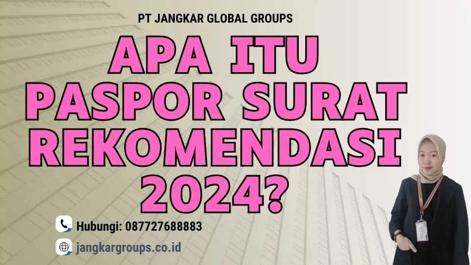 Apa itu Paspor Surat Rekomendasi 2024?