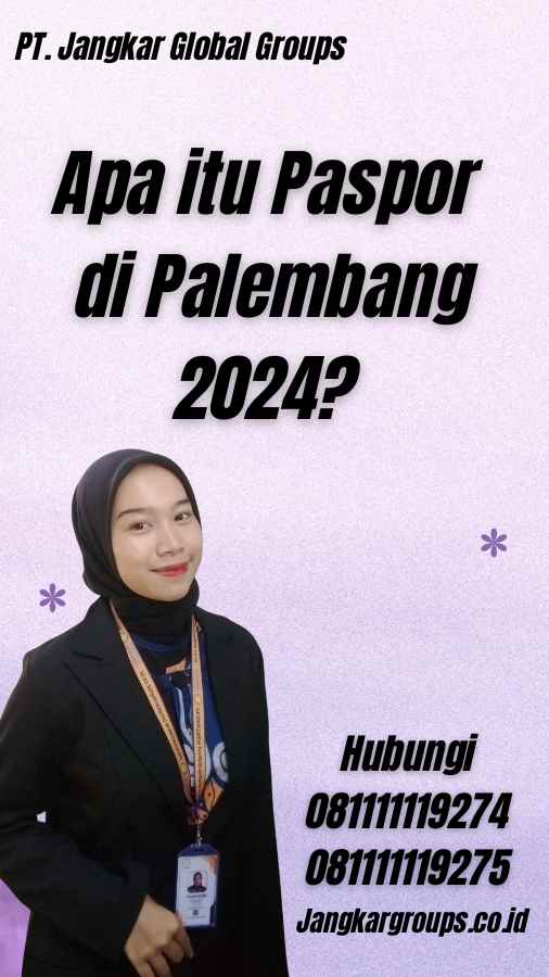 Apa itu Paspor di Palembang 2024?