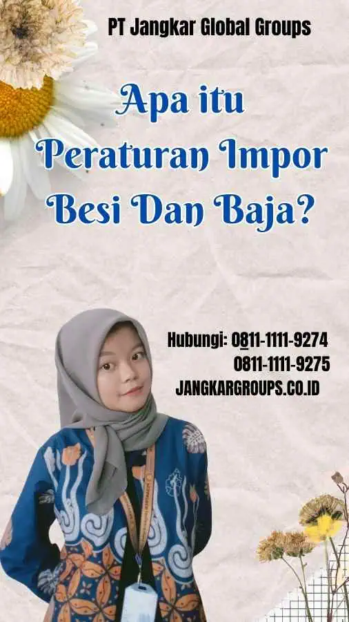 Apa itu Peraturan Impor Besi Dan Baja Peraturan Impor Besi Dan Baja