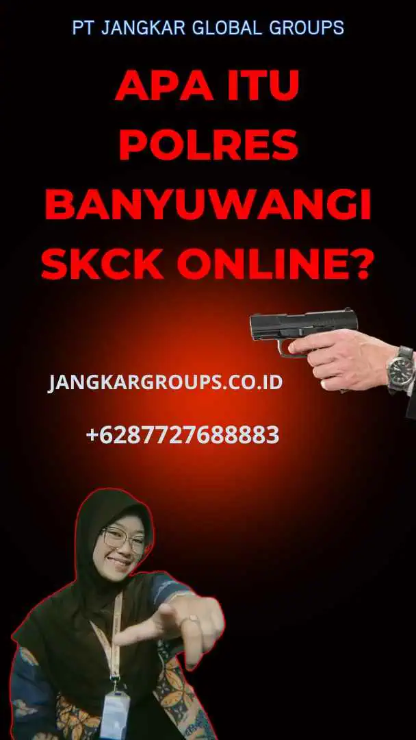 Apa itu Polres Banyuwangi SKCK Online?