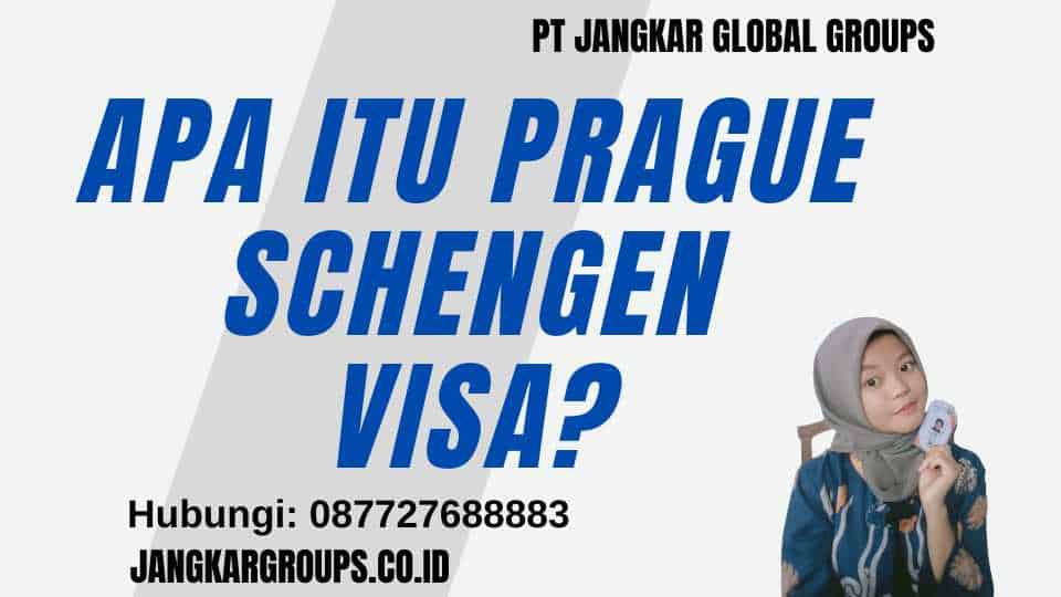 Apa itu Prague Schengen Visa