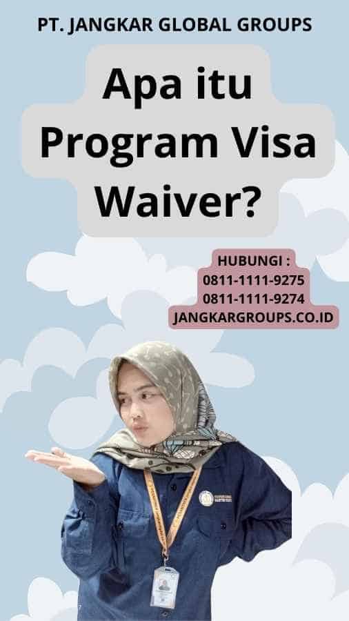 Apa itu Program Visa Waiver?