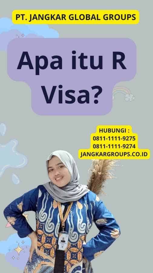 Apa itu R Visa?