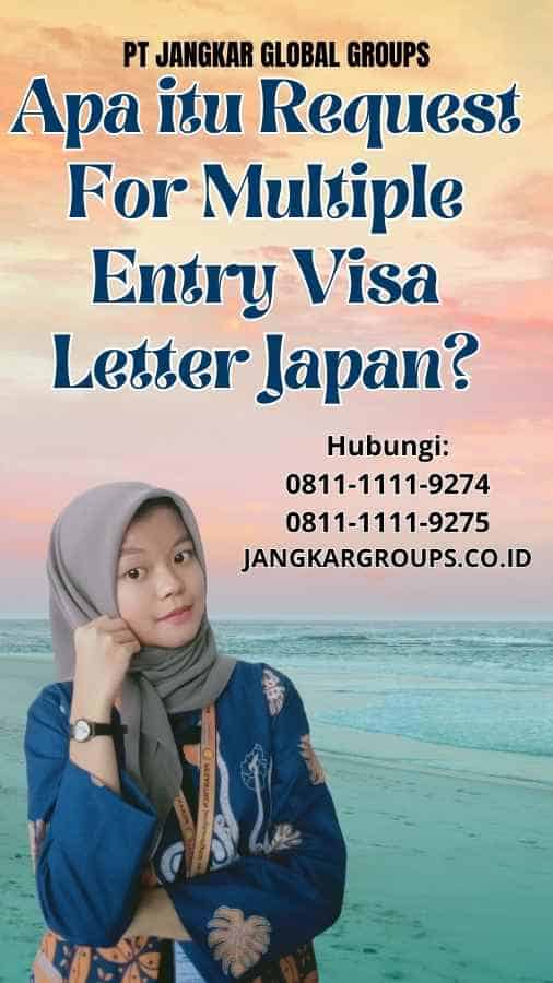 Apa itu Request For Multiple Entry Visa Letter Japan