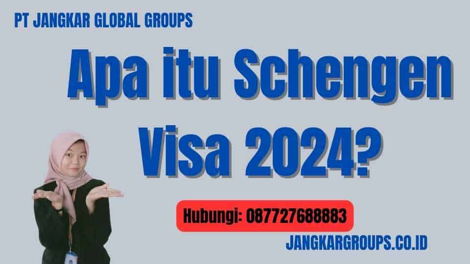 Apa itu Schengen Visa 2024