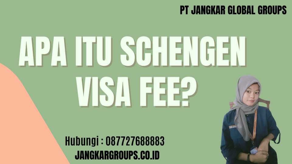 Apa itu Schengen Visa Fee