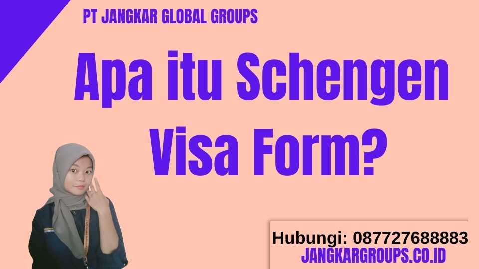 Apa itu Schengen Visa Form