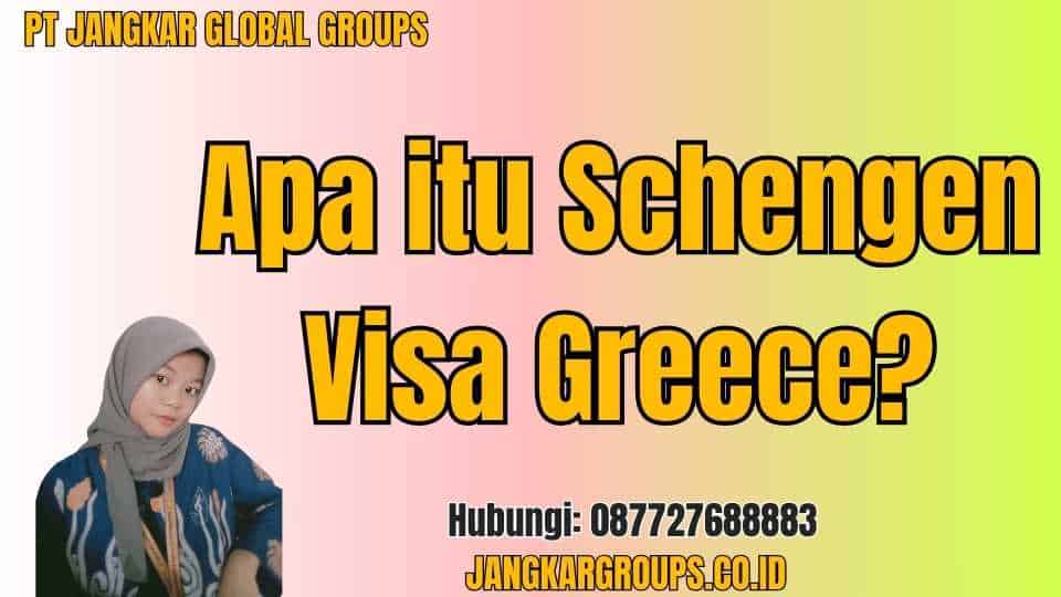 Apa itu Schengen Visa Greece