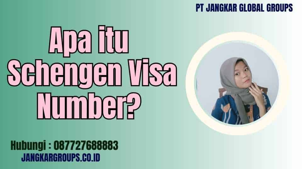 Apa itu Schengen Visa Number