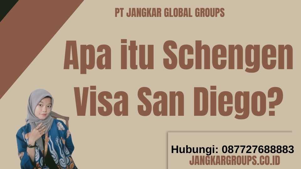 Apa itu Schengen Visa San Diego