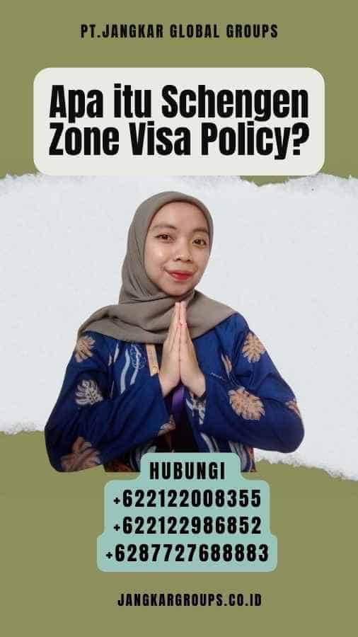 Apa itu Schengen Zone Visa Policy