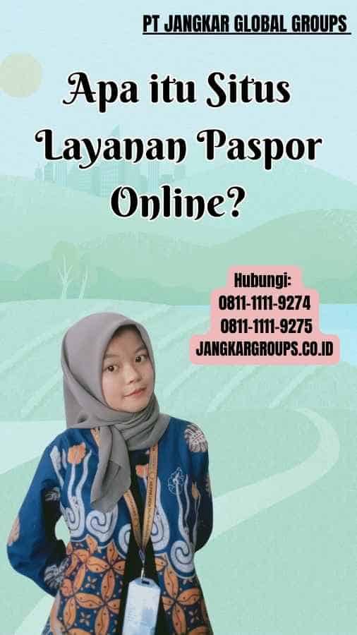 Apa itu Situs Layanan Paspor Online