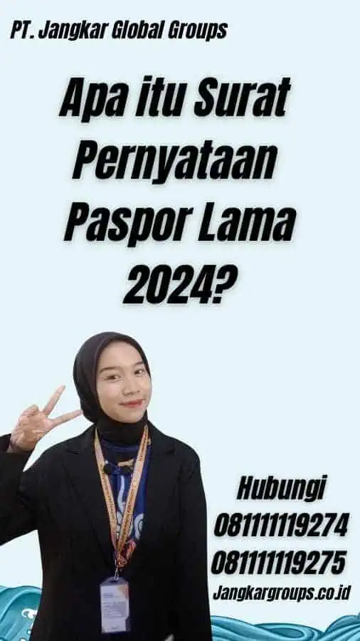 Apa itu Surat Pernyataan Paspor Lama 2024?