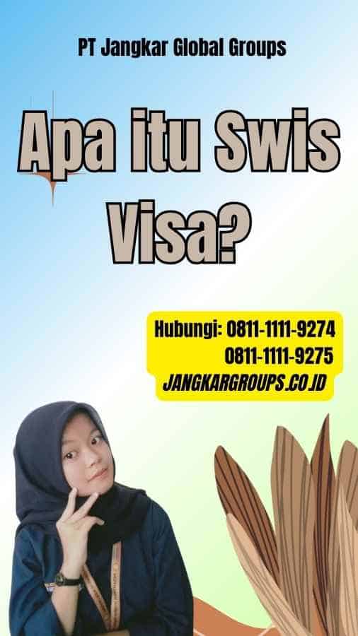 Apa itu Swis Visa