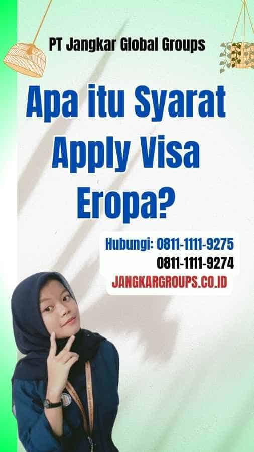 Apa itu Syarat Apply Visa Eropa