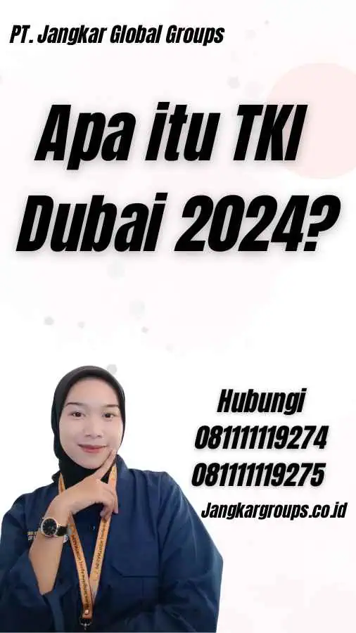 Apa itu TKI Dubai 2024?