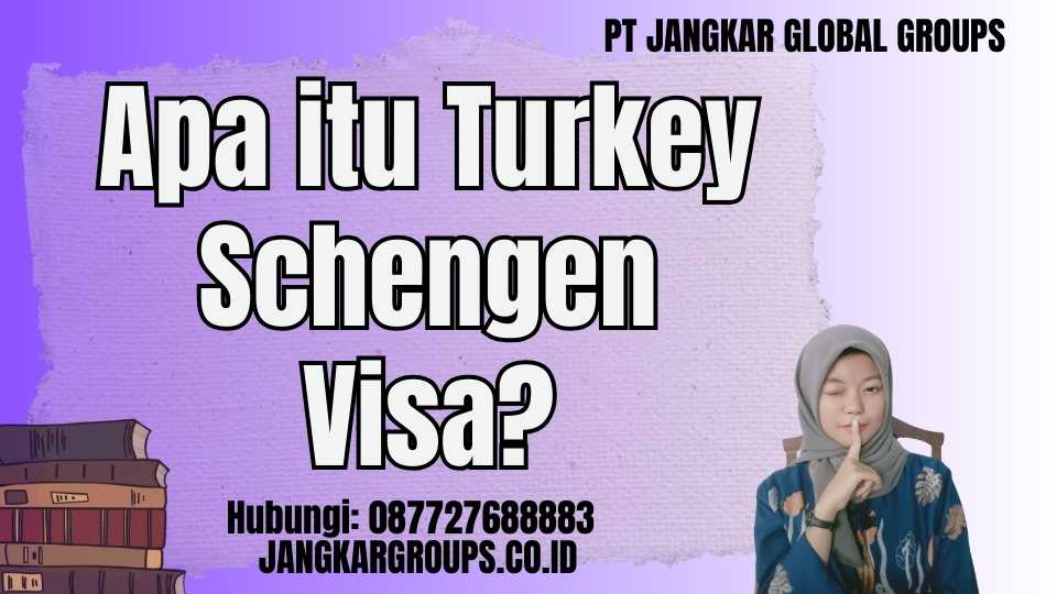 Apa itu Turkey Schengen Visa