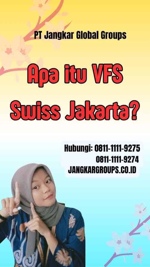 Apa itu VFS Swiss Jakarta