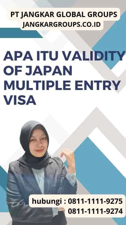 Apa itu Validity Of Japan Multiple Entry Visa