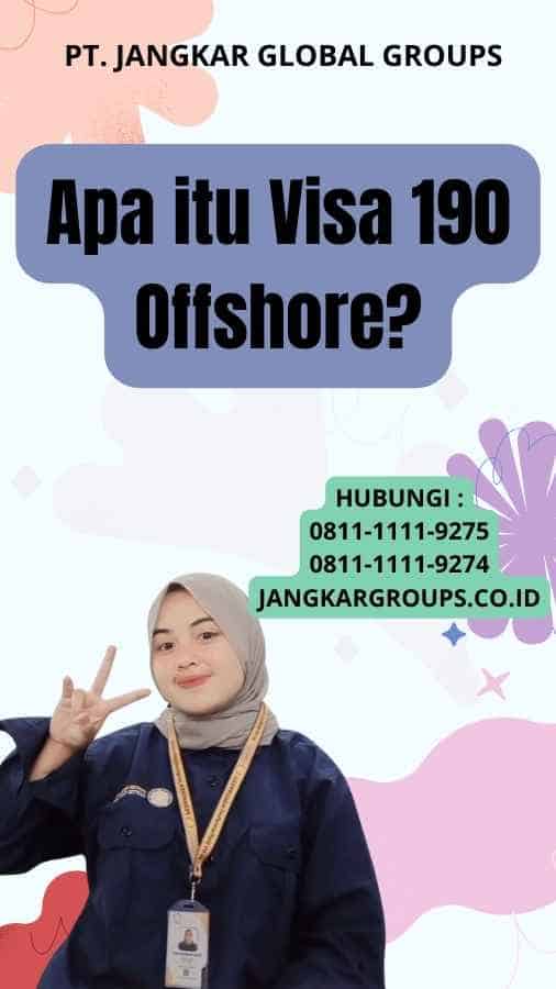 Apa itu Visa 190 Offshore?