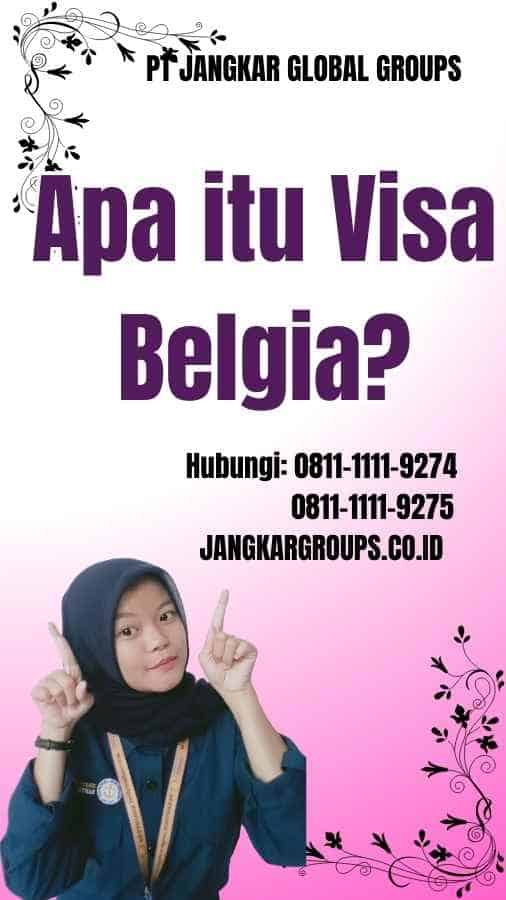 Apa itu Visa Belgia