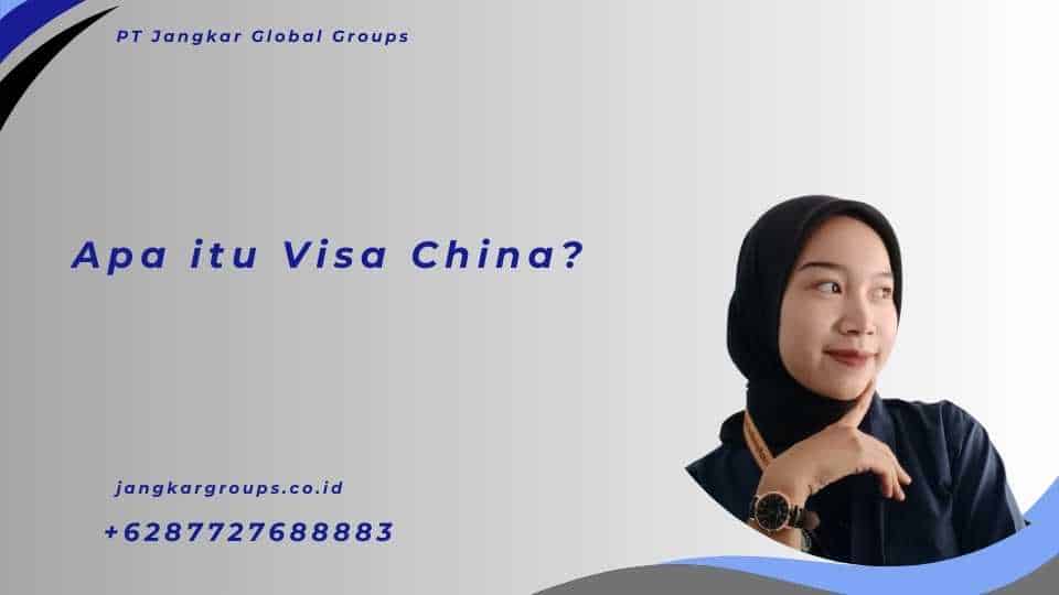 Apa itu Visa China?
